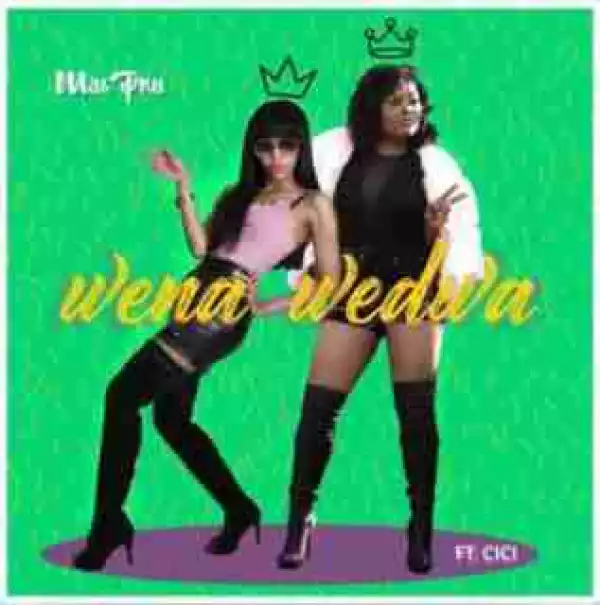 Miss Pru - Wena Wedwa ft. Cici